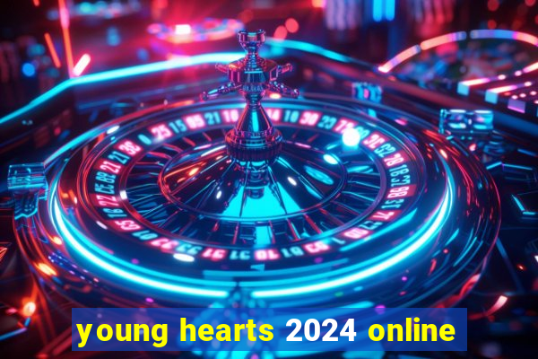 young hearts 2024 online